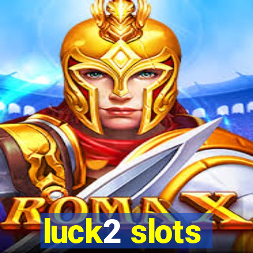 luck2 slots